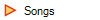    Songs